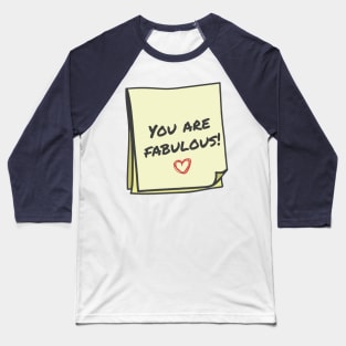 You are fabulous Baseball T-Shirt